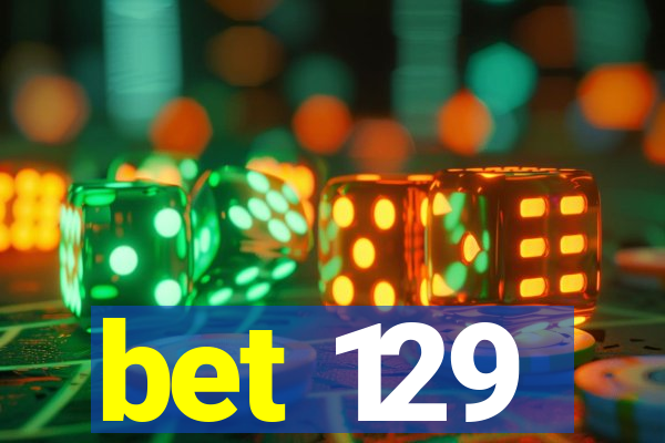 bet 129
